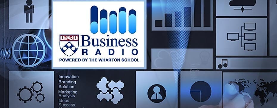 Business-Radio-Powered-by-Wharton-School Business-Radio-Powered-by-Wharton-School
