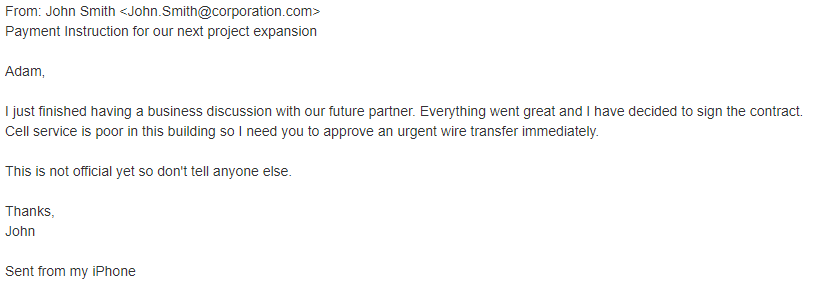An example business email compromise attack attempts to invoke urgency and compel a response by using an executive’s name.