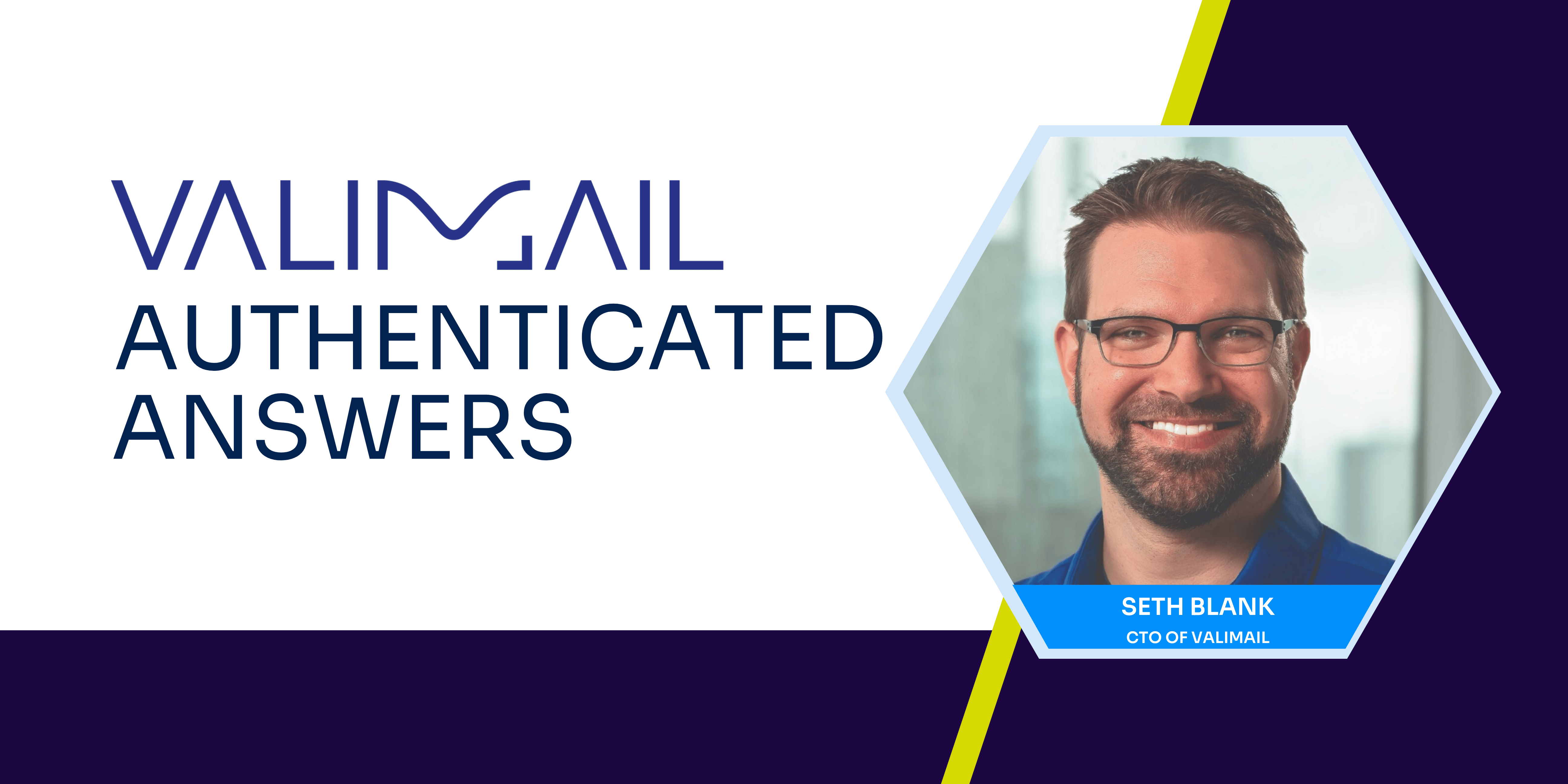 Introducing Valimail Authenticated Answers: An Interview Series