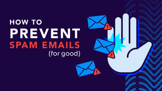 How to prevent spam emails for good