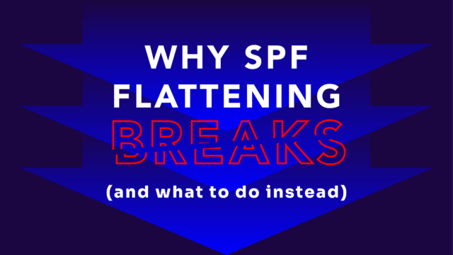 Why SPF flattening breaks