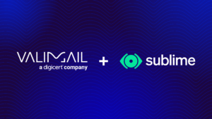 Valimail partners with Sublime