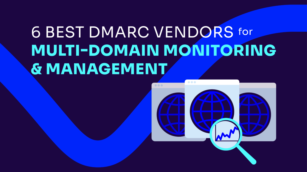 best DMARC vendors for multi domain