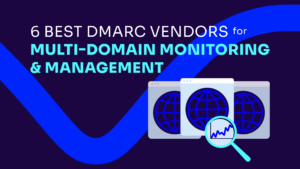 best DMARC vendors for multi domain