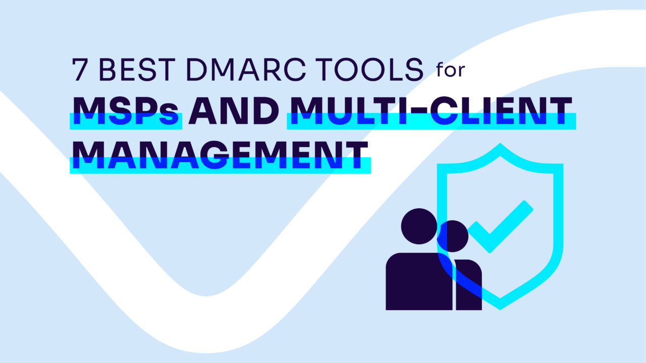 Best DMARC tools for MSPs